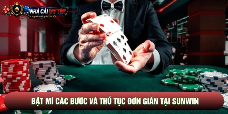 Bật mí các bước và thủ tục đơn giản tại Sunwin Bật mí các bước và thủ tục đơn giản tại Sunwin