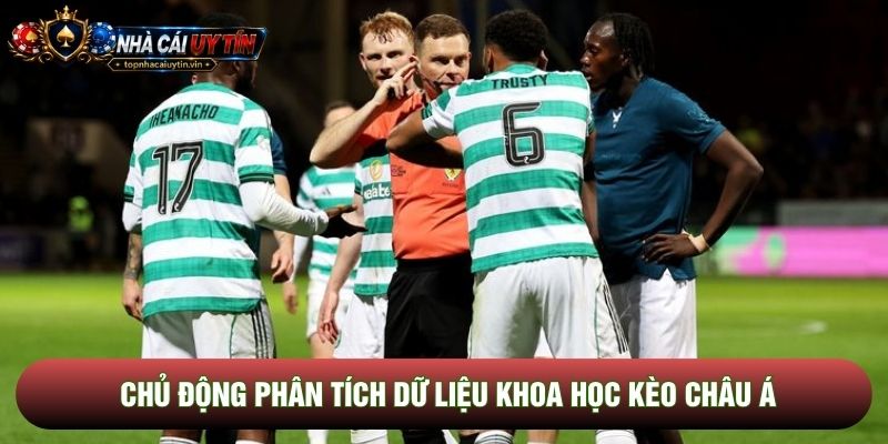 Chủ động phân tích dữ liệu khoa học Kèo châu Á