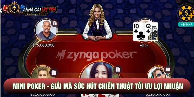 Mini Poker - Giải Mã Sức Hút Chiến Thuật Tối Ưu Lợi Nhuận