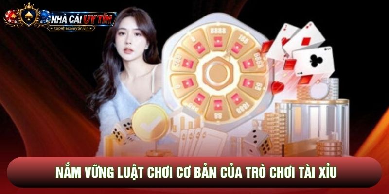 Nắm vững luật chơi cơ bản của trò chơi Tài xỉu Nắm vững luật chơi cơ bản của trò chơi Tài xỉu
