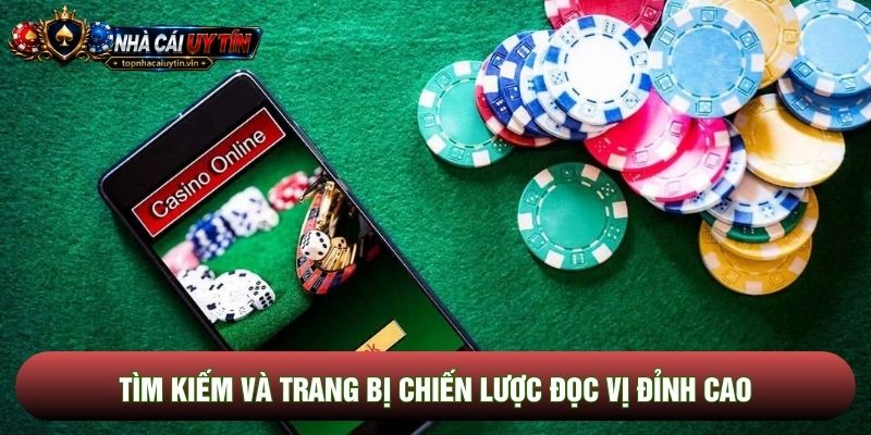 Tìm kiếm và trang bị chiến lược đọc vị đỉnh cao
