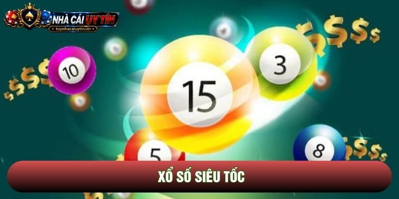 Xổ Số Siêu Tốc: Đỉnh Cao Thời Đại Số Và Cách Chinh Phục Vận May