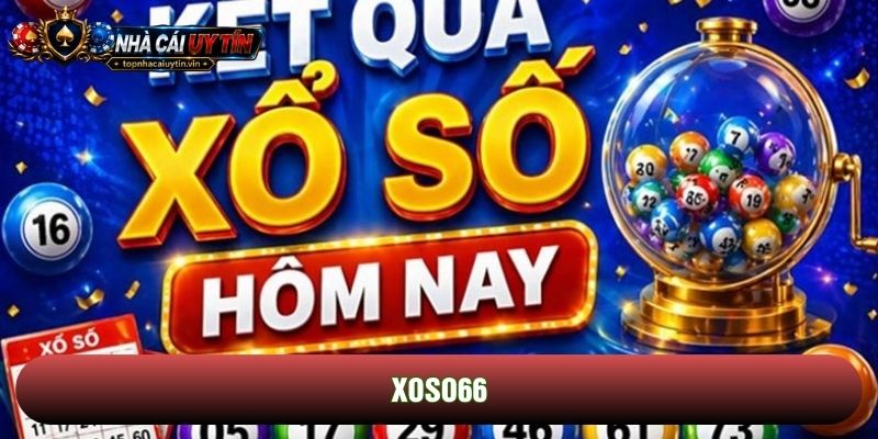 Xoso66: Đỉnh Cao Giải Trí Số Học Và Cách Chinh Phục Thành Công